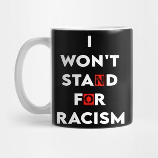 i won't stand for racism Mug